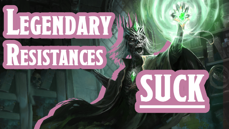 Why Legendary Resistances Suck, and how to fix them | Game Changer
